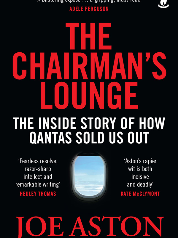 The Chairman’s Lounge: Did Alan Joyce really destroy Qantas?